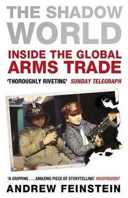 Cover for Andrew Feinstein · The Shadow World: Inside the Global Arms Trade (Paperback Book) (2012)