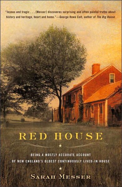 Red House: Being a Mostly Accurate Account of New England's Oldest Continuously Lived-in House - Sarah Messer - Books - Penguin Books - 9780142001059 - June 28, 2005