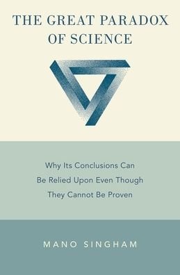 Cover for Mano Singham · The Great Paradox of Science: Why Its Conclusions Can Be Relied Upon Even Though They Cannot Be Proven (Hardcover Book) (2020)