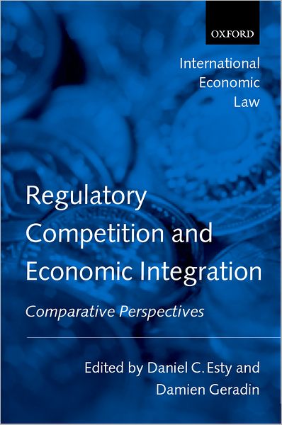 Cover for Daniel C. Esty · Regulatory Competition and Economic Integration: Comparative Perspectives - International Economic Law Series (Hardcover Book) (2001)