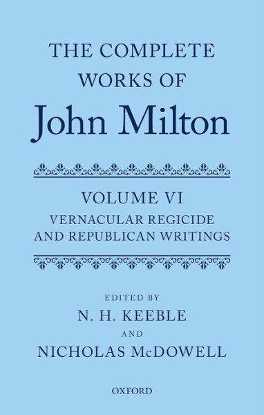 Cover for John Milton · The Complete Works of John Milton: Volume VI: Vernacular Regicide and Republican Writings - The Complete Works of John Milton (Hardcover bog) (2013)