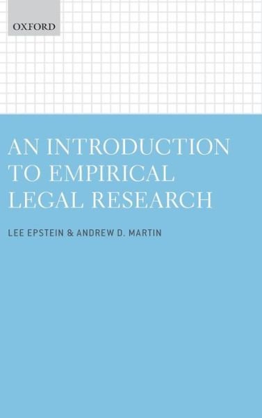 Cover for Epstein, Lee (Provost Professor and Rader Family Trustee Chair in Law &amp; Political Science, Provost Professor and Rader Family Trustee Chair in Law &amp; Political Science, University of Southern California) · An Introduction to Empirical Legal Research (Gebundenes Buch) (2014)