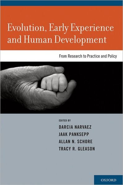 Cover for Darcia Narvaez · Evolution, Early Experience and Human Development: From Research to Practice and Policy (Gebundenes Buch) (2012)