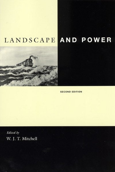 Cover for W. J. T. Mitchell · Landscape and Power, Second Edition (Paperback Book) [Second edition] (2002)