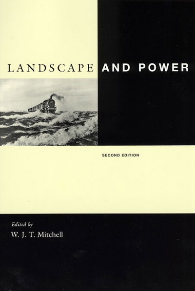 Cover for W. J. T. Mitchell · Landscape and Power (Taschenbuch) [Second edition] (2002)