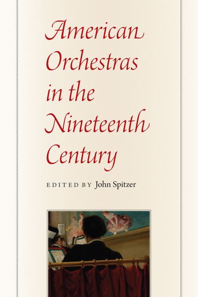 Cover for American Orchestras in the Nineteenth Century (Paperback Book) (2020)