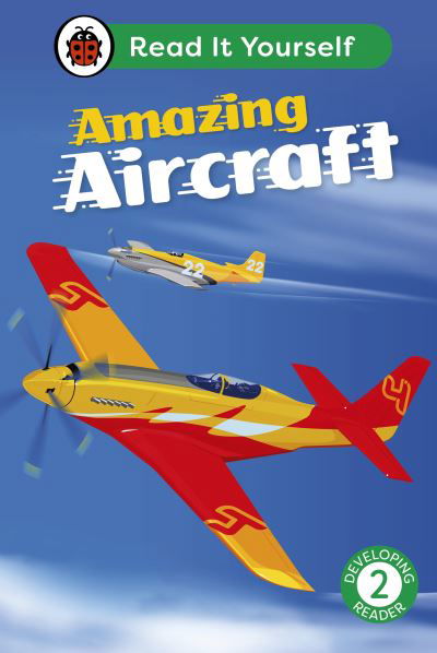 Cover for Ladybird · Amazing Aircraft: Read It Yourself - Level 2 Developing Reader - Read It Yourself (Innbunden bok) (2024)