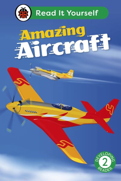 Amazing Aircraft: Read It Yourself - Level 2 Developing Reader - Read It Yourself - Ladybird - Books - Penguin Random House Children's UK - 9780241564059 - April 4, 2024