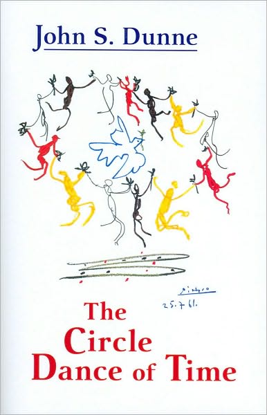 Cover for John S. Dunne · The Circle Dance of Time (Paperback Book) [1st edition] (2010)