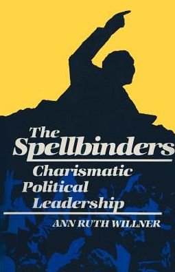 Cover for Ann Ruth Willner · The Spellbinders: Charismatic Political Leadership (Paperback Book) [Reprint edition] (1985)