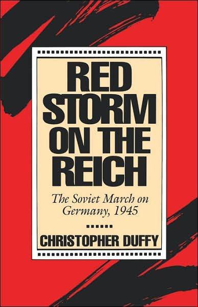 Cover for Christopher Duffy · Red Storm on the Reich: the Soviet March on Germany, 1945 (Pocketbok) [Reprint edition] (1993)