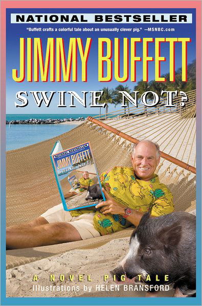 Swine Not? - Jimmy Buffett - Böcker - Little, Brown & Company - 9780316114059 - 1 maj 2009