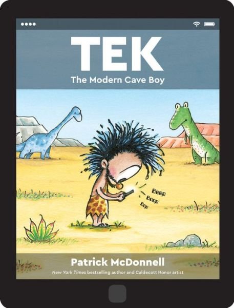 Cover for Patrick Mcdonnell · Tek: the Modern Cave Boy (Hardcover Book) (2016)