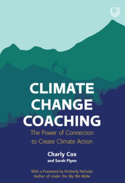 Cover for Charly Cox · Climate Change Coaching: The Power of Connection to Create Climate Action (Paperback Book) (2022)