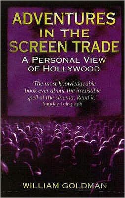 Cover for William Goldman · Adventures In The Screen Trade: A Personal View of Hollywood (Paperback Bog) (1996)