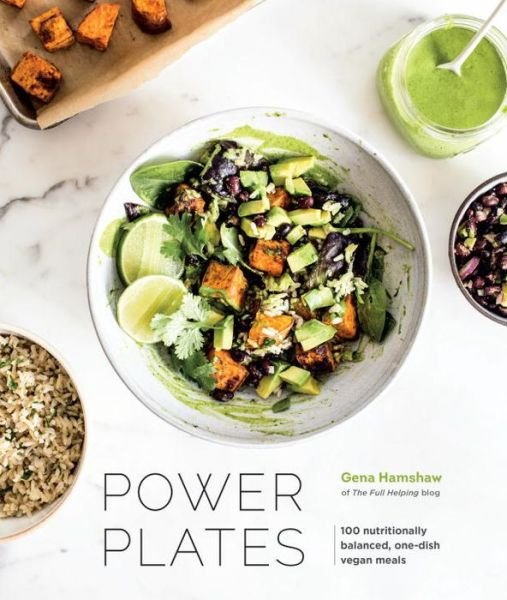 Cover for Gena Hamshaw · Power Plates: 100 Nutritionally Balanced, One-Dish Vegan Meals (Gebundenes Buch) (2018)