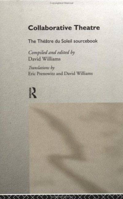 Cover for David Williams · Collaborative Theatre: Le Theatre du Soleil (Hardcover bog) (1999)