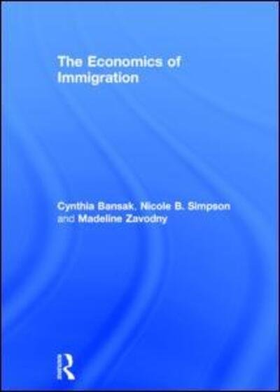 Cover for Bansak, Cynthia (St. Lawrence University, USA) · The Economics of Immigration (Hardcover Book) (2015)