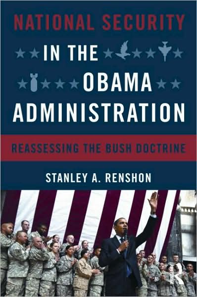 Cover for Renshon, Stanley A. (City University of New York) · National Security in the Obama Administration: Reassessing the Bush Doctrine (Paperback Book) (2009)