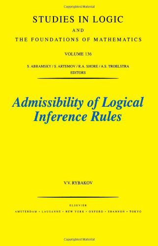 Cover for Rybakov, V.V. (Krasnoyarsk University, Mathematics Department, Krasnoyarsk, Russia) · Admissibility of Logical Inference Rules - Studies in Logic and the Foundations of Mathematics (Hardcover Book) (1997)