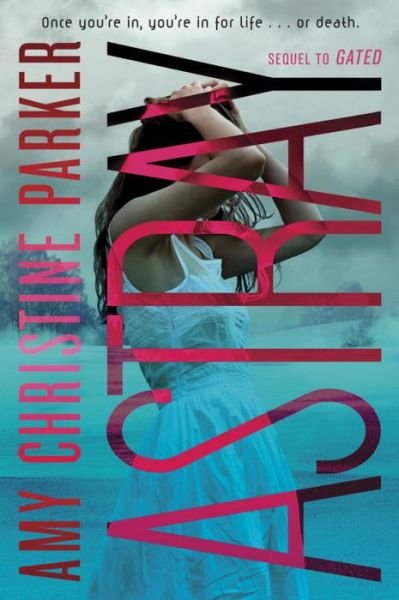 Cover for Amy Christine Parker · Astray (Gated Sequel) (Paperback Book) (2015)