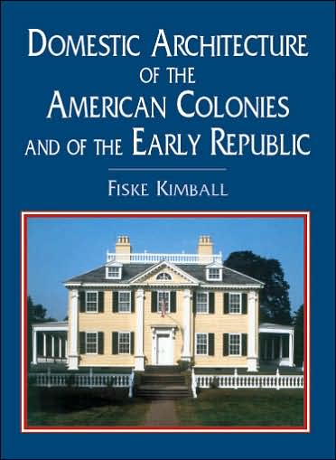 Cover for Fiske Kimball · Domestic Architecture of the American Colonies and of the Early Republic - Dover Architecture (Paperback Book) (2001)