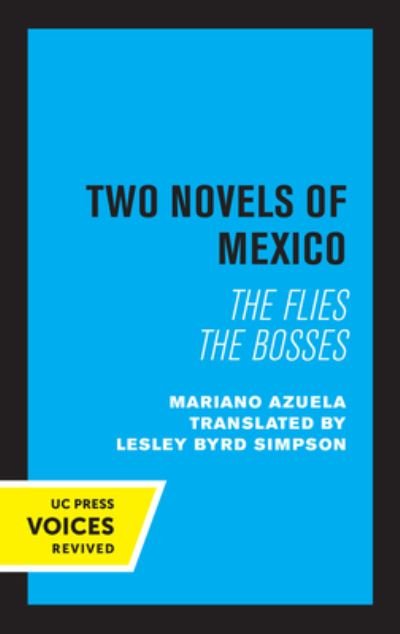 Cover for Mariano Azuela · Two Novels of Mexico: The Flies and The Bosses (Paperback Bog) (2022)