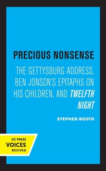 Cover for Stephen Booth · Precious Nonsense: The Gettysburg Address, Ben Jonson's Epitaphs on His Children, and Twelfth Night (Gebundenes Buch) (2021)