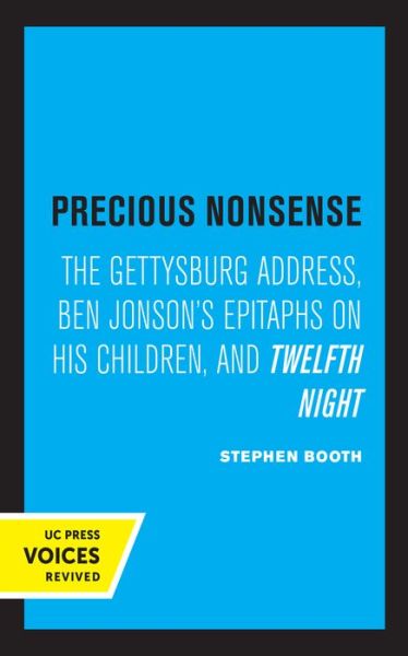 Cover for Stephen Booth · Precious Nonsense: The Gettysburg Address, Ben Jonson's Epitaphs on His Children, and Twelfth Night (Innbunden bok) (2021)