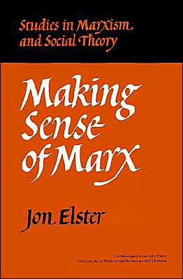 Cover for Jon Elster · Making Sense of Marx - Studies in Marxism and Social Theory (Taschenbuch) (1985)