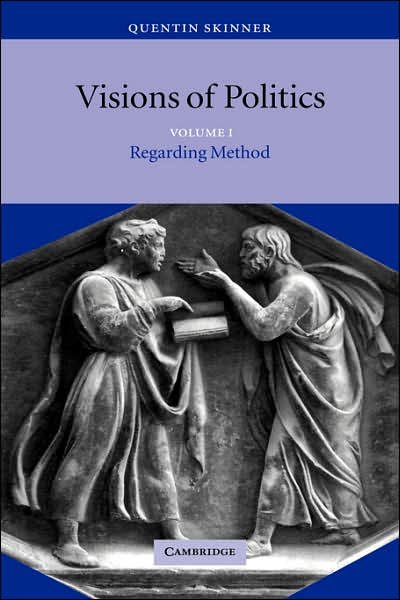 Cover for Skinner, Quentin (University of Cambridge) · Visions of Politics - Visions of Politics 3 Volume Hardback Set (Gebundenes Buch) (2002)