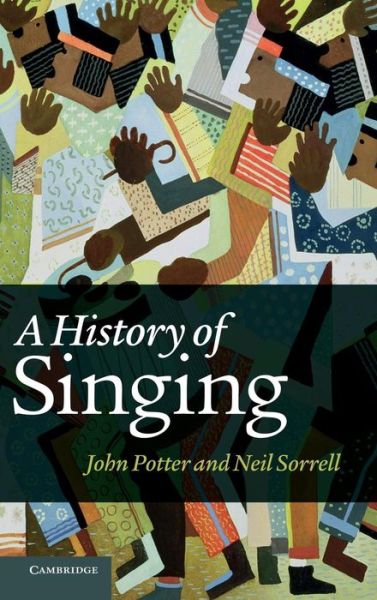 Cover for Potter, John (University of York) · A History of Singing (Gebundenes Buch) (2012)