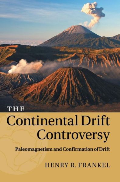 Cover for Frankel, Henry R. (University of Missouri, Kansas City) · The Continental Drift Controversy - The Continental Drift Controversy 4 Volume Hardback Set (Hardcover Book) (2012)