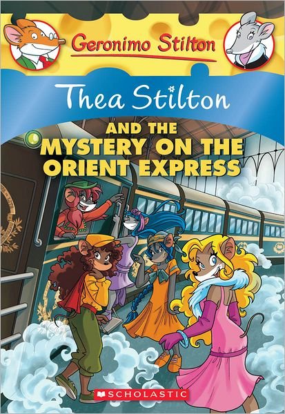 Cover for Thea Stilton · Thea Stilton and the Mystery on the Orient Express: A Geronimo Stilton Adventure - Thea Stilton (Taschenbuch) (2012)