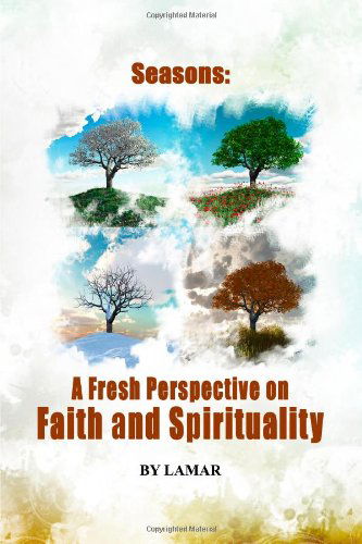 Cover for Lamar Mcclain · The Seasons of Belief a New Perspective on Faith and Spirituality (Paperback Book) (2010)