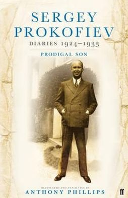 Cover for Sergei Prokofiev · Sergey Prokofiev Diaries 1924-1933: Prodigal Son (Hardcover Book) [Main edition] (2012)