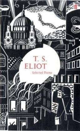 Selected Poems of T. S. Eliot - T. S. Eliot - Książki - Faber & Faber - 9780571247059 - 7 maja 2009