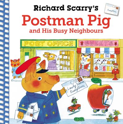 Richard Scarry's Postman Pig and His Busy Neighbours - Richard Scarry - Kirjat - Faber & Faber - 9780571375059 - torstai 4. toukokuuta 2023