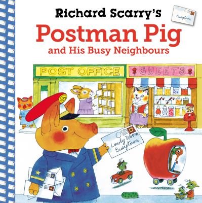 Cover for Richard Scarry · Richard Scarry's Postman Pig and His Busy Neighbours (Pocketbok) [Main edition] (2023)