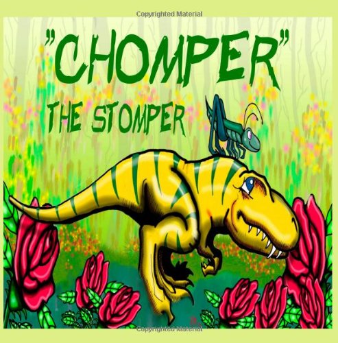 Cover for Kevin Martin · Chomper the Stomper: the Adventure to Find a Lost Toothbrush. (Paperback Book) (2012)