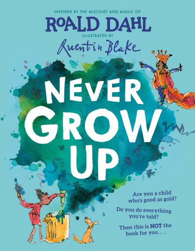 Cover for Roald Dahl · Never Grow Up (Gebundenes Buch) (2021)