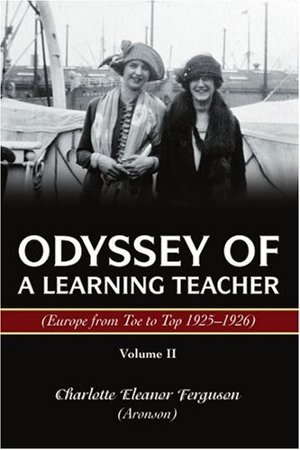 Charlotte Ferguson · Odyssey of a Learning Teacher (Europe from Toe to Top 1925-1926): Volume II (Paperback Book) (2005)