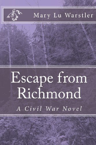 Cover for Mary Lu Warstler · Escape from Richmond: a Civil War Novel (Taschenbuch) (2013)