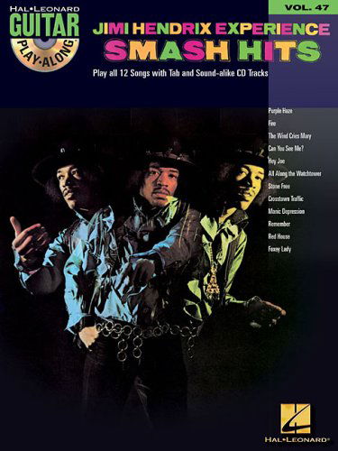 Jimi Hendrix Experience - Smash Hits: Guitar Play-Along Volume 47 - The Jimi Hendrix Experience - Bøger - Hal Leonard Corporation - 9780634074059 - 28. februar 2006