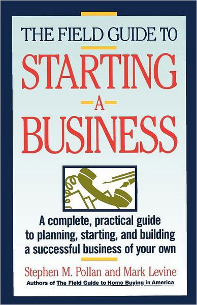 Field Guide to Starting a Business - Mark Levine - Bøker - Touchstone - 9780671675059 - 19. april 1990