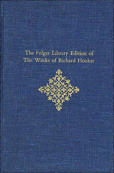 Cover for Richard Hooker · The Folger Library Edition of The Works of Richard Hooker (Of the Laws of Ecclesiastical Polity: Preface and Books Iâ€“V) (Hardcover Book) [Library edition] (1977)