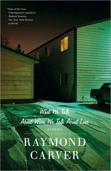Cover for Raymond Carver · What We Talk About when We Talk About Love: Stories (Paperback Book) [Reissue edition] (1989)