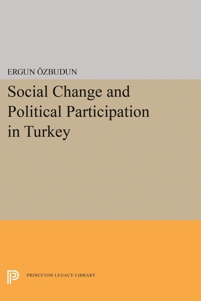 Cover for Ergun Ozbudun · Social Change and Political Participation in Turkey - Princeton Legacy Library (Hardcover bog) (2016)
