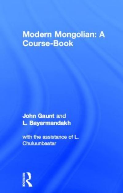 Cover for Gaunt, John (University of Cambridge, UK) · Modern Mongolian: A Course-Book (Hardcover Book) (2004)