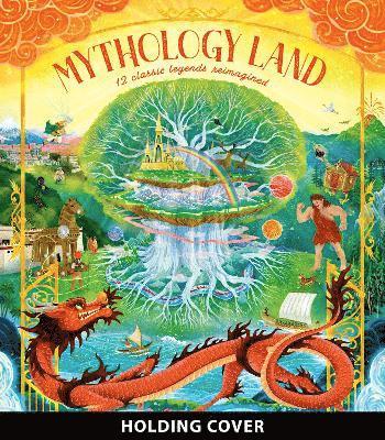 Cover for Claire Cock-Starkey · Mythology Land: 12 classic legends reimagined (Hardcover Book) (2025)